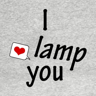 I *lamp* you - 1v T-Shirt